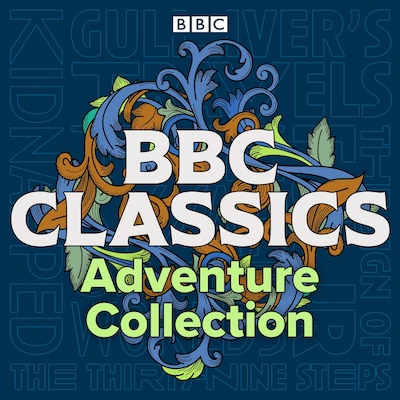 BBC Classics: Adventure Collection – omslag til lydbogen af Jonathan Swift, Robert Louis Stevenson, Arthur Conan Doyle