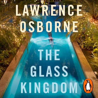 The Glass Kingdom – omslag til lydbogen af Lawrence Osborne