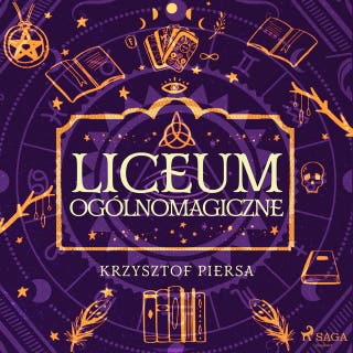 Liceum Ogólnomagiczne – okładka audiobooka, autor Krzysztof Piersa