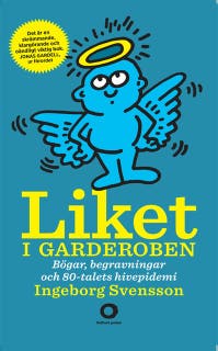 Liket i garderoben : bögar, begravningar och 80-talets aidsepidemi – omslag till ljudboken av Ingeborg Svensson