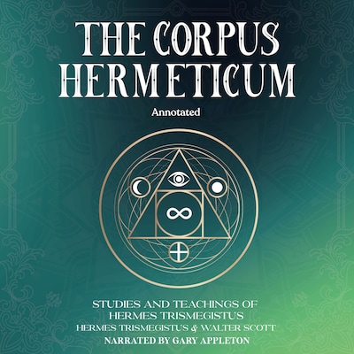 The Corpus Hermeticum (Annotated) – omslag til lydbogen af Hermes  Trismegistus, Walter Scott