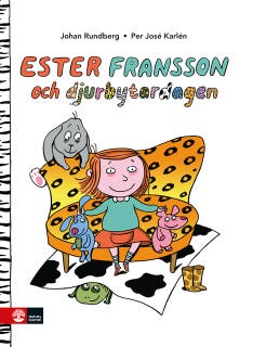 Ester Fransson och djurbytardagen – omslag till ljudboken av Johan Rundberg,Per José Karlén
