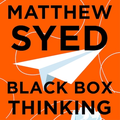 Black Box Thinking – omslag til lydbogen af Matthew Syed, Matthew Syed Consulting Ltd