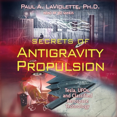 Secrets of Antigravity Propulsion – omslag til lydbogen af Paul A. LaViolette