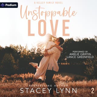 Unstoppable Love: The Kelley Family Series, Book 2 – omslag till ljudboken av Stacey Lynn