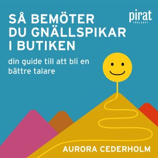 Så bemöter du gnällspikar i butiken