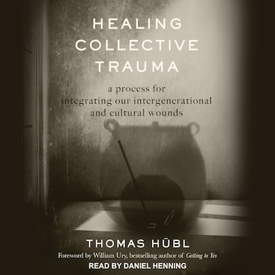 Healing Collective Trauma – omslag til lydbogen af Thomas Hübl