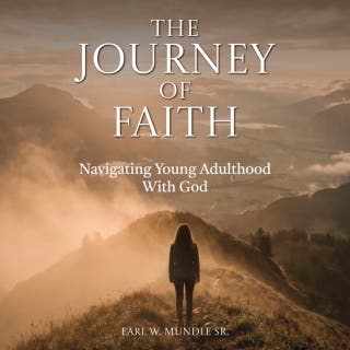 The Journey of Faith: Navigating Young Adulthood With God