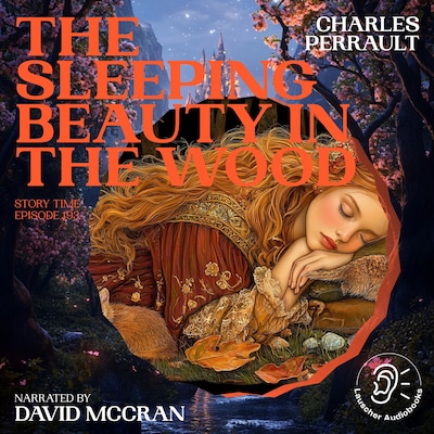 The Sleeping Beauty in the Wood (Story Time, Episode 193) – omslag til lydbogen af Charles Perrault