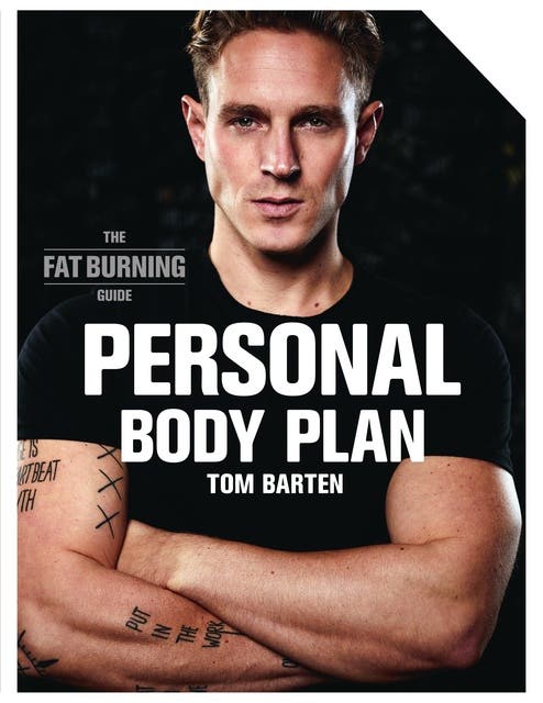 Personal Body Plan - the fat burning guide: Doe wat werkt voor jou! – omslag van het luisterboek van Tom Barten
