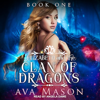Elizabeth and the Clan of Dragons – omslag til lydbogen af Ava Mason