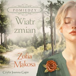 Wiatr zmian. Pomiędzy. Tom 3 – okładka audiobooka, autor Zofia Mąkosa