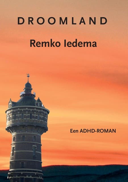 Droomland: een adhd roman – omslag van het luisterboek van Remko Iedema
