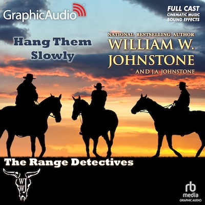 Hang Them Slowly [Dramatized Adaptation] – omslag til lydbogen af William W. Johnstone, J.A. Johnstone