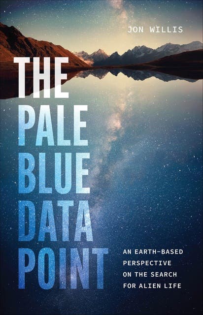 The Pale Blue Data Point: An Earth-Based Perspective on the Search for Alien Life – omslag til lydbogen af Jon Willis