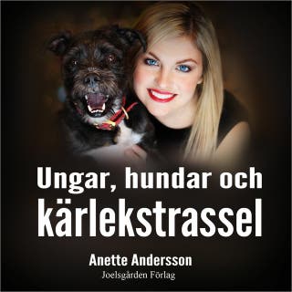 Ungar, hundar och kärlekstrassel – omslag till ljudboken av Anette Andersson