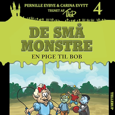 De små monstre #4: En pige til Bob – omslag til lydbogen af Carina Evytt, Pernille Eybye