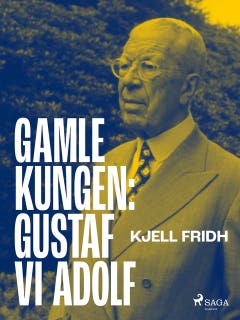 Gamle kungen: Gustaf VI Adolf – omslag till ljudboken av Kjell Fridh