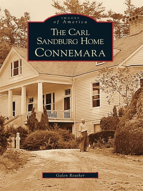 The Carl Sandburg Home: Connemara – omslag til lydbogen af Galen Reuther