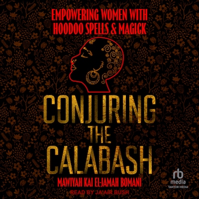 Conjuring the Calabash – omslag til lydbogen af Mawiyah Kai El-Jamah Bomani