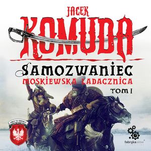 Samozwaniec. Moskiewska ladacznica. Tom 5 – okładka audiobooka, autor Jacek Komuda