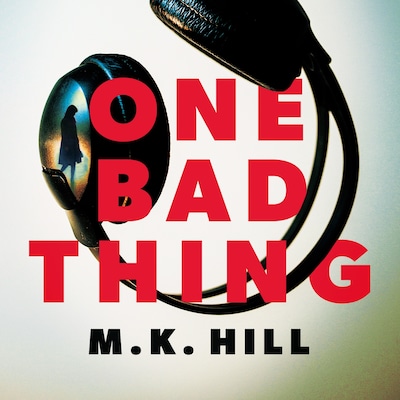 One Bad Thing – omslag til lydbogen af M.K. Hill