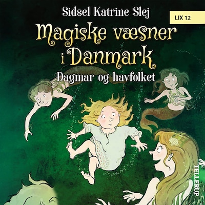 Magiske væsner i Danmark #2: Dagmar og havfolket – omslag til lydbogen af Sidsel Katrine Slej