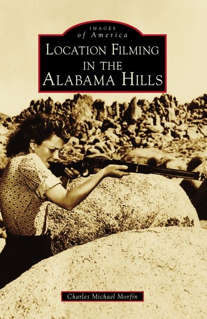 Location Filming in the Alabama Hills – omslag til lydbogen af Charles Michael Morfin