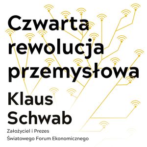 Czwarta rewolucja przemysłowa – okładka audiobooka, autor Klaus Schwab