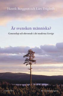 Är svensken människa? : gemenskap och oberoende i det moderna Sverige – omslag till ljudboken av Henrik Berggren,Lars Trägårdh