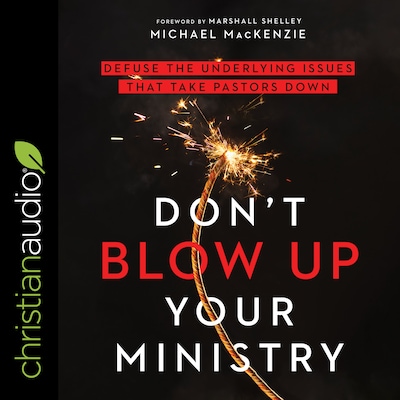 Don't Blow Up Your Ministry
