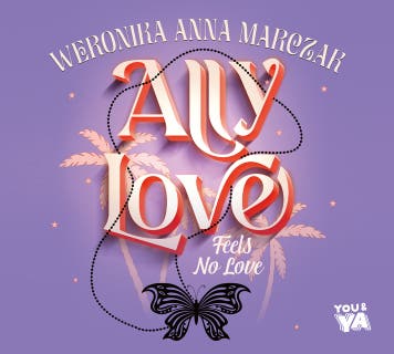 Ally Love Feels No Love. Tom 1 – okładka audiobooka, autor Weronika Marczak