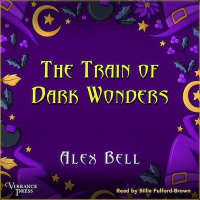 The Train of Dark Wonders – omslag til lydbogen af Alex Bell