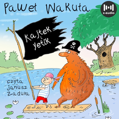 Kajtek i Yetik – okładka audiobooka, autor Paweł Wakuła
