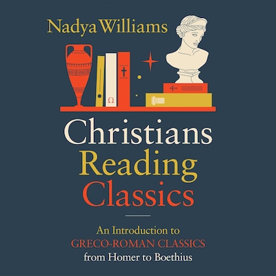 Christians Reading Classics – omslag til lydbogen af Nadya Williams