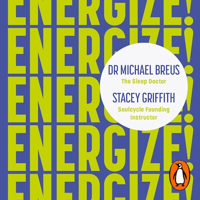 Energize! – omslag til lydbogen af Stacey Griffith, Michael Breus