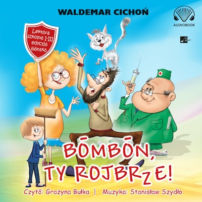 Bombon, Ty rojbrze! (Cukierku, Ty łobuzie!) – okładka audiobooka, autor Waldemar Cichoń