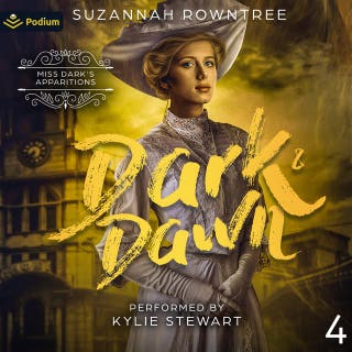 Dark & Dawn: Miss Dark's Apparitions, Book 4
