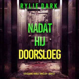 Nadat Hij Doorsloeg (Een Sloane Riddle Thriller—Boek 3) – omslag van het luisterboek van Rylie Dark
