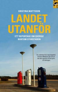 Landet utanför : ett reportage om Sverige bortom storstaden – omslag till ljudboken av Kristina Mattsson