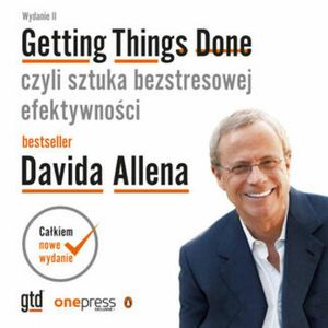 Getting Things Done, czyli sztuka bezstresowej efektywności. Wydanie II – okładka audiobooka, autor David Allen