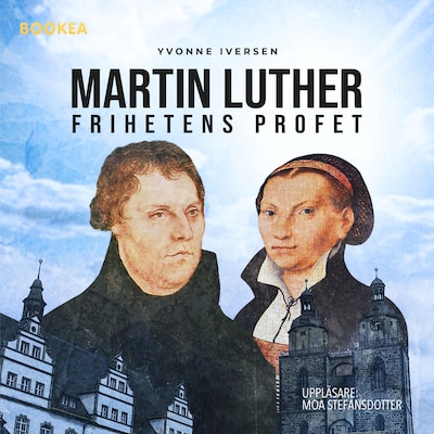 Martin Luther frihetens profet