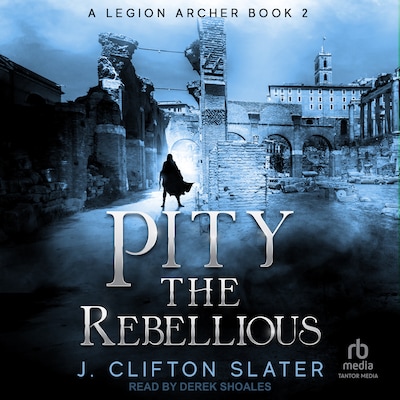 Pity the Rebellious – omslag til lydbogen af J. Clifton Slater