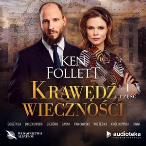 Krawędź wieczności. Część pierwsza – okładka audiobooka, autor Ken Follett