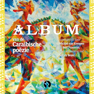 Album van de Caraïbische poëzie – omslag van het luisterboek van Michiel van Kempen, Bert Paasman, Noraly Beyer