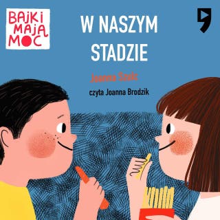 W naszym stadzie. Bajki mają moc – okładka audiobooka, autor Joanna Szulc