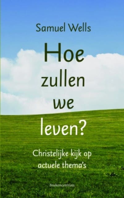 Hoe zullen we leven?: Christelijke kijk op actuele thema's – omslag van het luisterboek van Samuel Wells