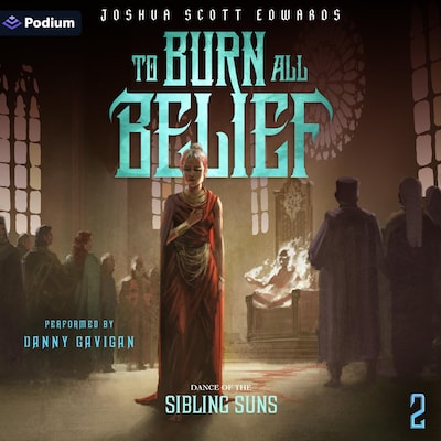 To Burn All Belief – omslag til lydbogen af Joshua Scott Edwards