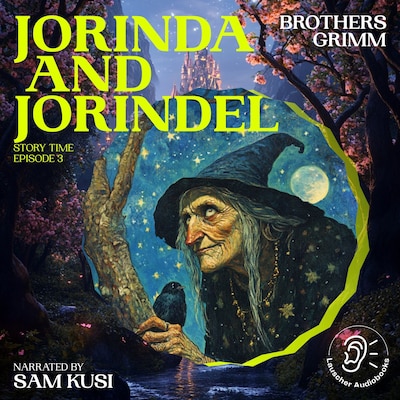 Jorinda and Jorindel (Story Time, Episode 3) – omslag til lydbogen af Brothers Grimm