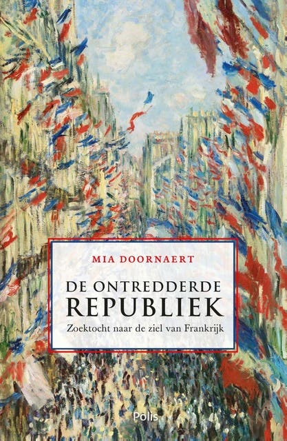 De ontredderde republiek: zoektocht naar de ziel van Frankrijk